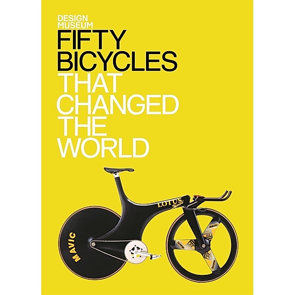 Fifty Bicycles That Changed the World / Design Museum Fifty, Alex Newson