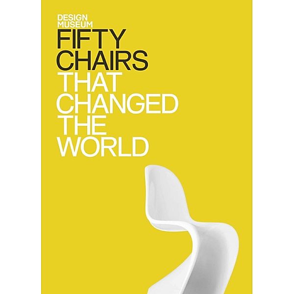 Fifty Chairs that Changed the World / Design Museum Fifty