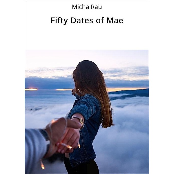 Fifty Dates of Mae, Micha Rau