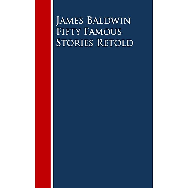 Fifty Famous Stories Retold, James Baldwin