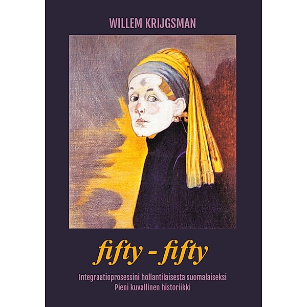 FIFTY - FIFTY- Integraatioprosessini hollantilaisesta suomalaiseksi, Willem Krijgsman