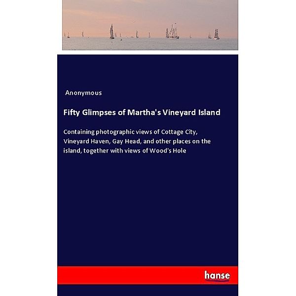 Fifty Glimpses of Martha's Vineyard Island, Anonym