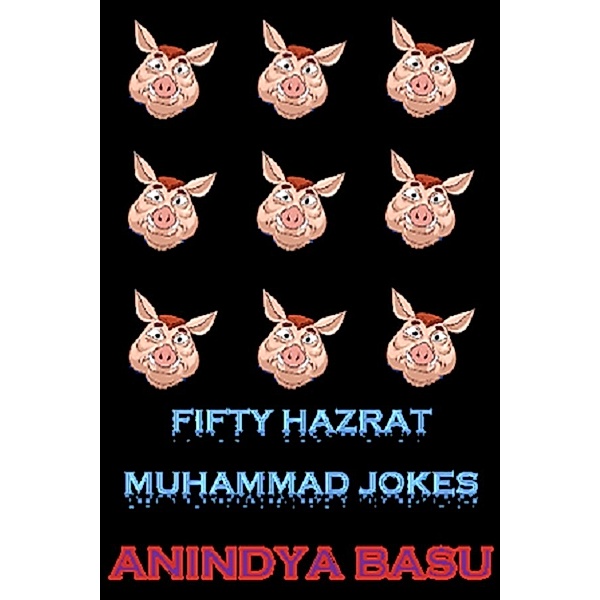 Fifty Hazrat Muhammad Jokes, Anindya Basu