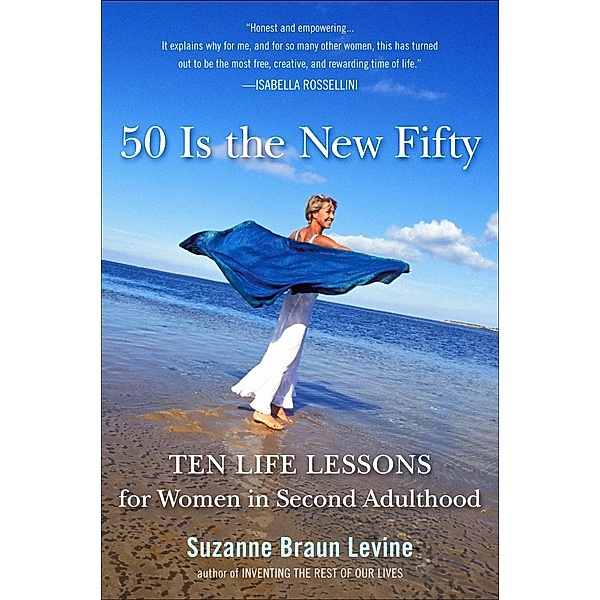 Fifty Is the New Fifty, Suzanne Braun Levine