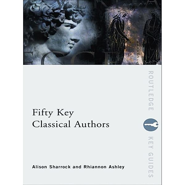 Fifty Key Classical Authors, Alison Sharrock, Rhiannon Ashley