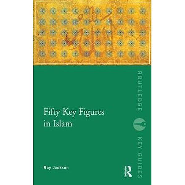 Fifty Key Figures in Islam, Roy Jackson