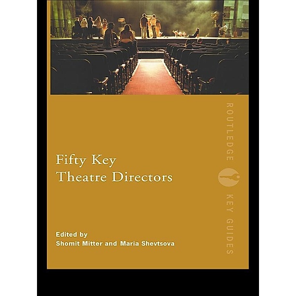 Fifty Key Theatre Directors / Routledge Key Guides