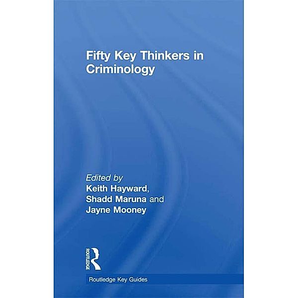 Fifty Key Thinkers in Criminology