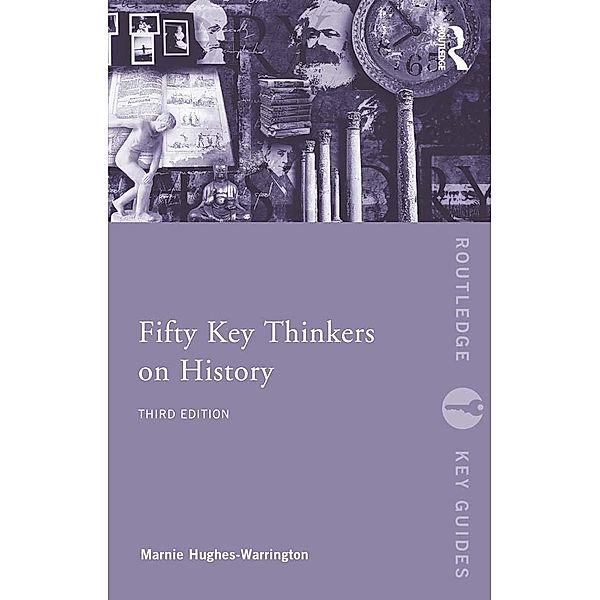 Fifty Key Thinkers on History / Routledge Key Guides, Marnie Hughes-Warrington