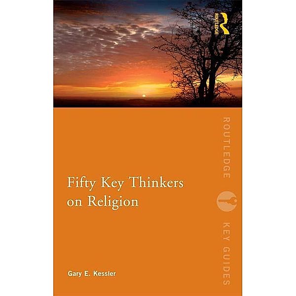 Fifty Key Thinkers on Religion, Gary Kessler