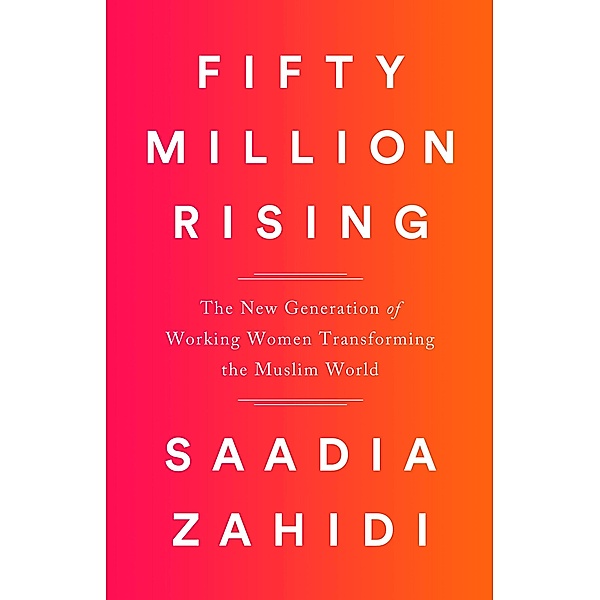 Fifty Million Rising, Saadia Zahidi