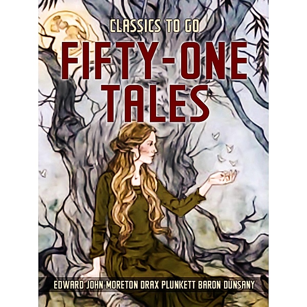 Fifty-One Tales, Edward John Moreton Drax Plunkett Baron Dunsany