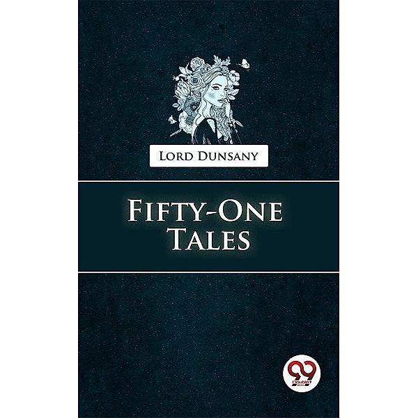 Fifty-One Tales, Lord Dunsany