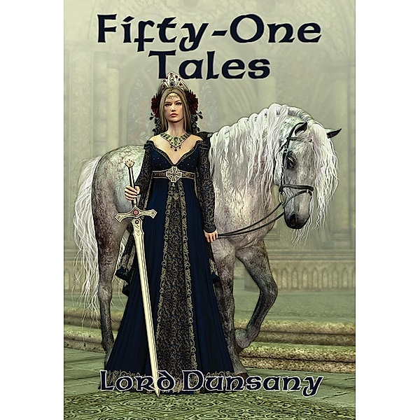 Fifty-One Tales / Positronic Publishing, Lord Dunsany