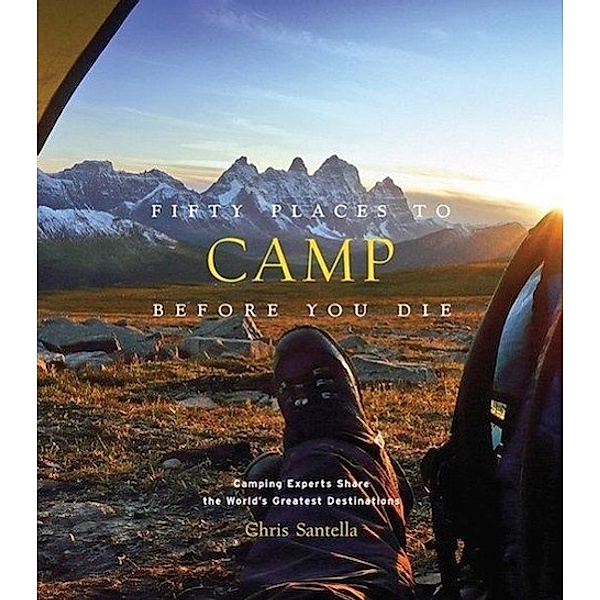 Fifty Places to Camp Before You Die, Chris Santella