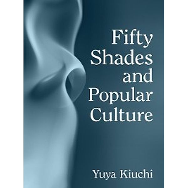 Fifty Shades and Popular Culture, Yuya Kiuchi