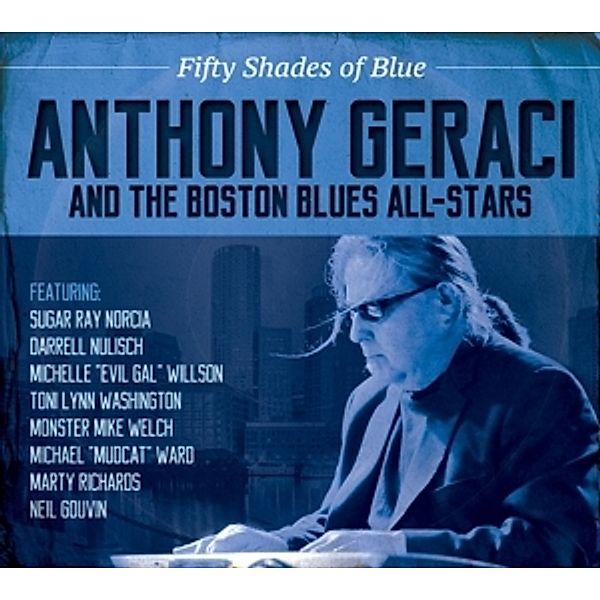 Fifty Shades Of Blue, Anthony & The Boston Blues All-Stars Geraci