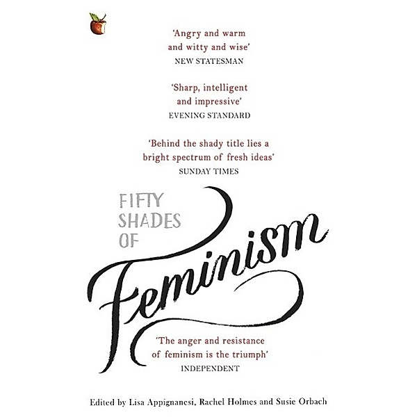 Fifty Shades of Feminism, Lisa Appignanesi, Susie Orbach, Rachel Holmes