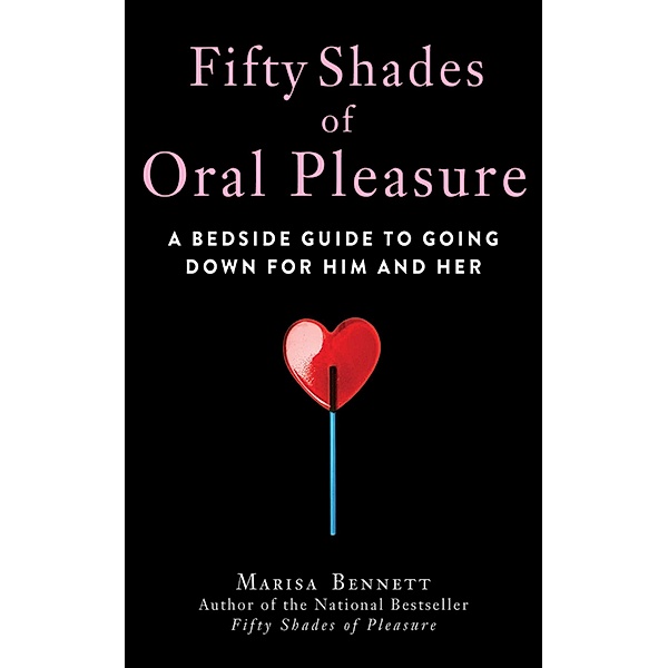 Fifty Shades of Oral Pleasure, Marisa Bennett