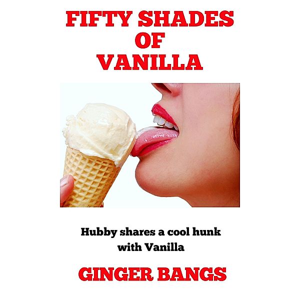 Fifty Shades of Vanilla (Vanilla Tales, #1) / Vanilla Tales, Ginger Bangs