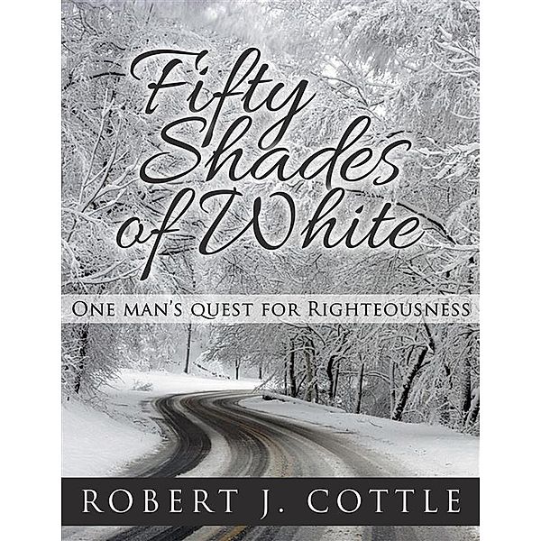 Fifty Shades of White, Robert J Cottle