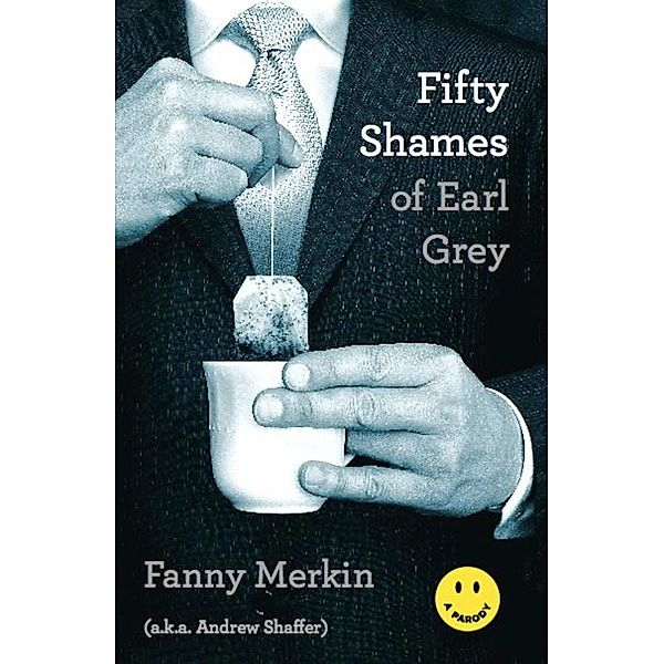 Fifty Shames of Earl Grey, Fanny Merkin, Andrew Shaffer