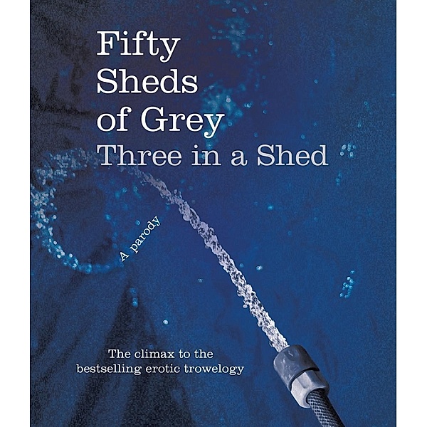 Fifty Sheds of Grey: Three in a Shed, C. T. Grey