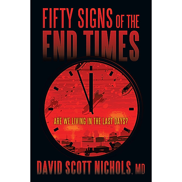 Fifty Signs of the End Times, David Scott Nichols  MD