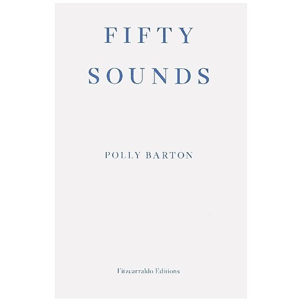 Fifty Sounds, Polly Barton