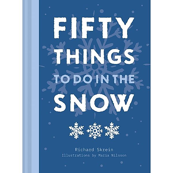 Fifty Things to Do in the Snow, Richard Skrein