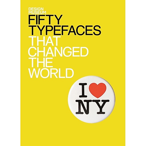 Fifty Typefaces That Changed the World / Design Museum Fifty, John L Walters