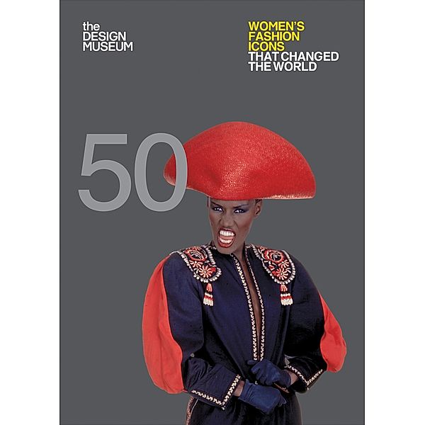 Fifty Women's Fashion Icons that Changed the World / Design Museum Fifty, Lauren Cochrane, DESIGN MUSEUM ENTERPRISE LTD