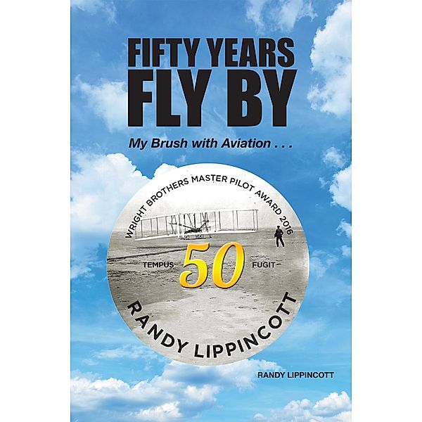 Fifty Years Fly By, Randy Lippincott
