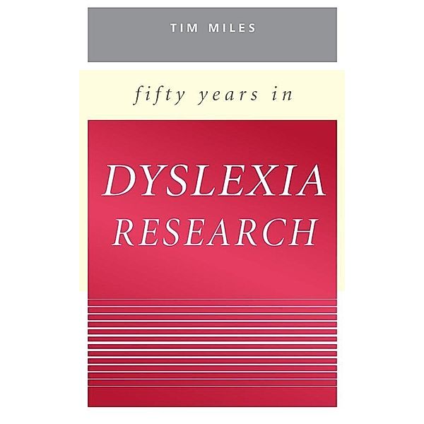 Fifty Years in Dyslexia Research, Tim Miles