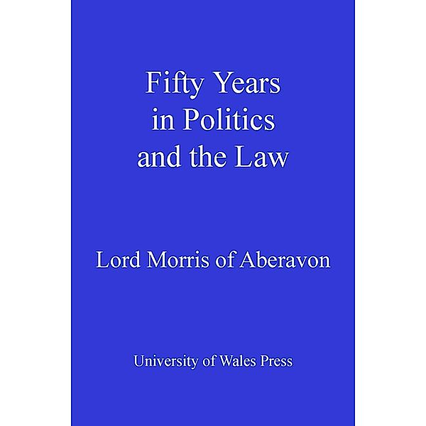 Fifty Years in Politics and the Law, John Morris