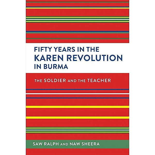 Fifty Years in the Karen Revolution in Burma, Ralph, Sheera