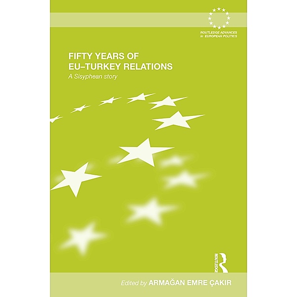 Fifty Years of EU-Turkey Relations / Routledge Advances in European Politics