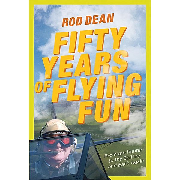 Fifty Years of Flying Fun, Rod Dean