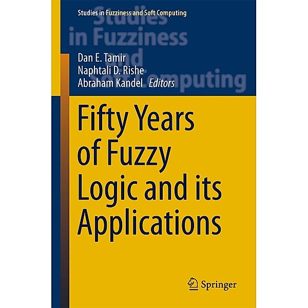 Fifty Years of Fuzzy Logic and its Applications / Studies in Fuzziness and Soft Computing Bd.326