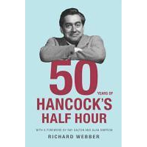 Fifty Years Of Hancock's Half Hour, Richard Webber