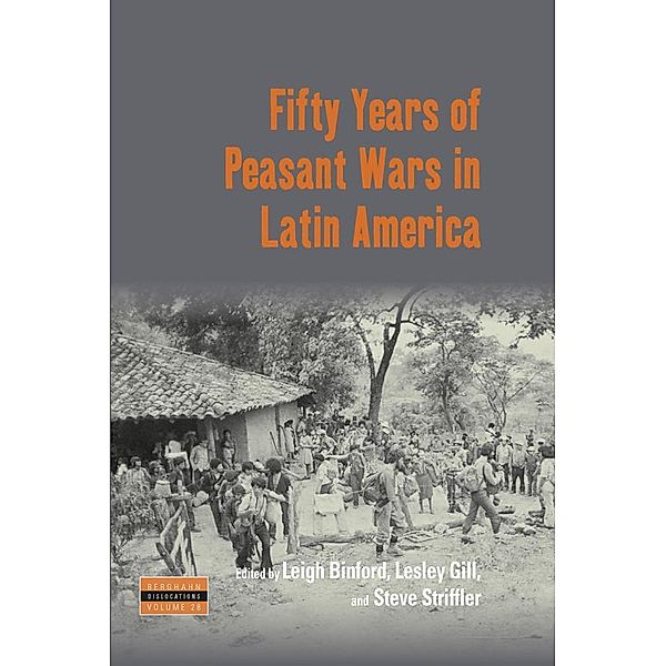 Fifty Years of Peasant Wars in Latin America / Dislocations Bd.28