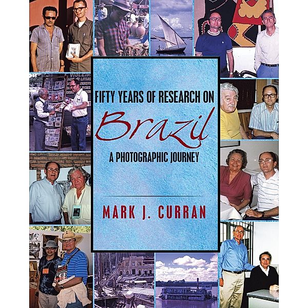 Fifty Years of Research on Brazil, Mark J. Curran