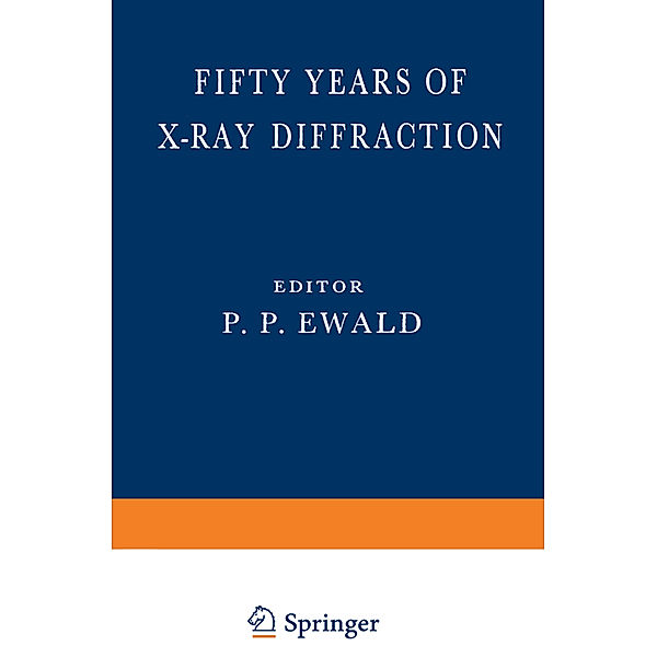 Fifty Years of X-Ray Diffraction, P. P. Ewald