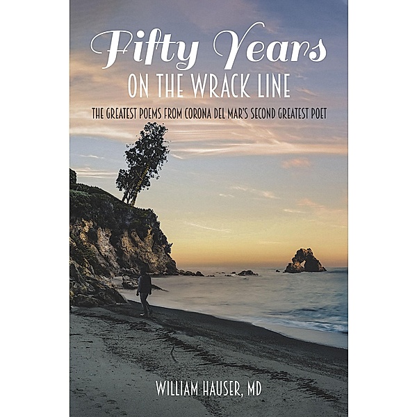 Fifty Years on the Wrack Line, William Hauser MD