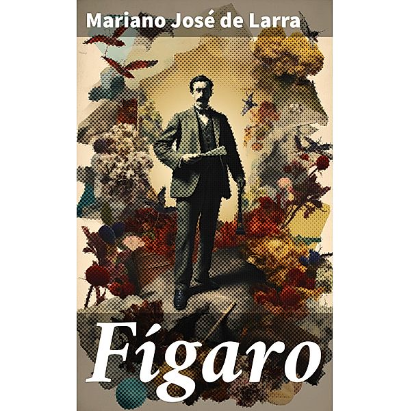 Fígaro, Mariano José de Larra