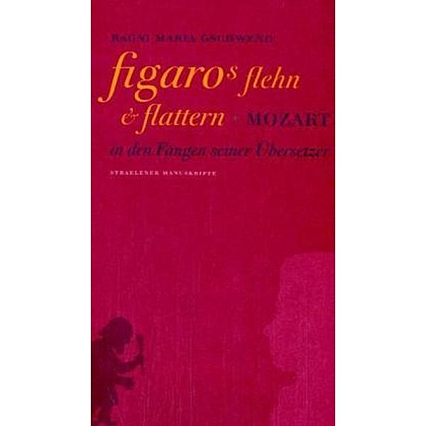 figaros flehn & flattern, m. Audio-CD, Ragni Maria Gschwend