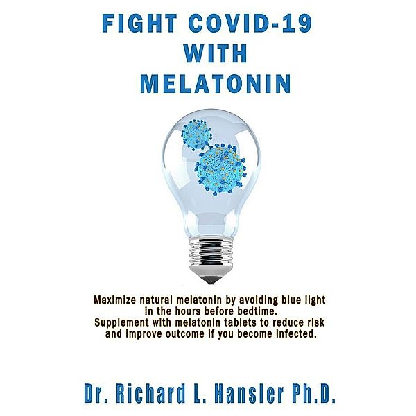 Fight COVID-19 with Melatonin, Richard Hansler