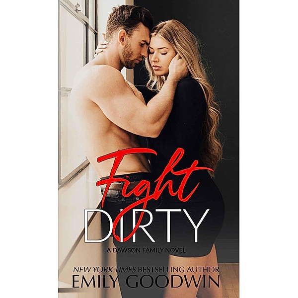 Fight Dirty (A Dawson Family Series, #5) / A Dawson Family Series, Emily Goodwin