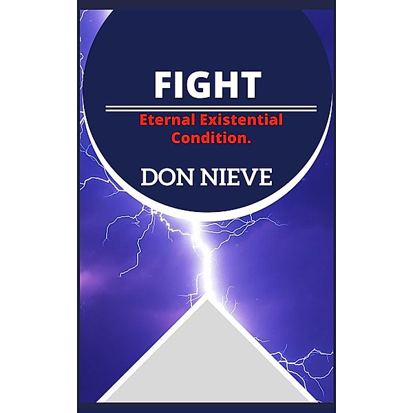 Fight: Eternal Existential Condition., Don Nieve