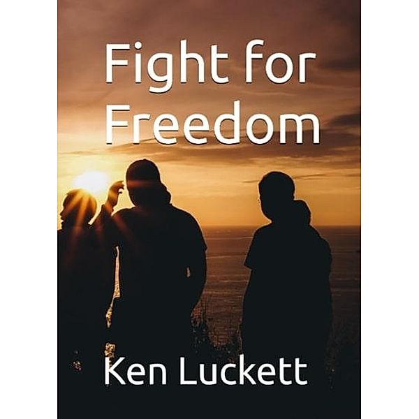 Fight for Freedom, Ken Luckett